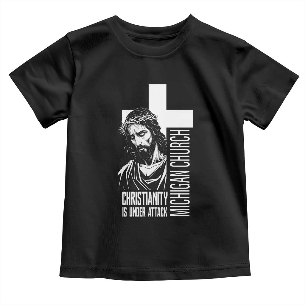 Christianity Is Under Attack Toddler T Shirt Jesus Stand for Faith Michigan Church - Wonder Print Shop