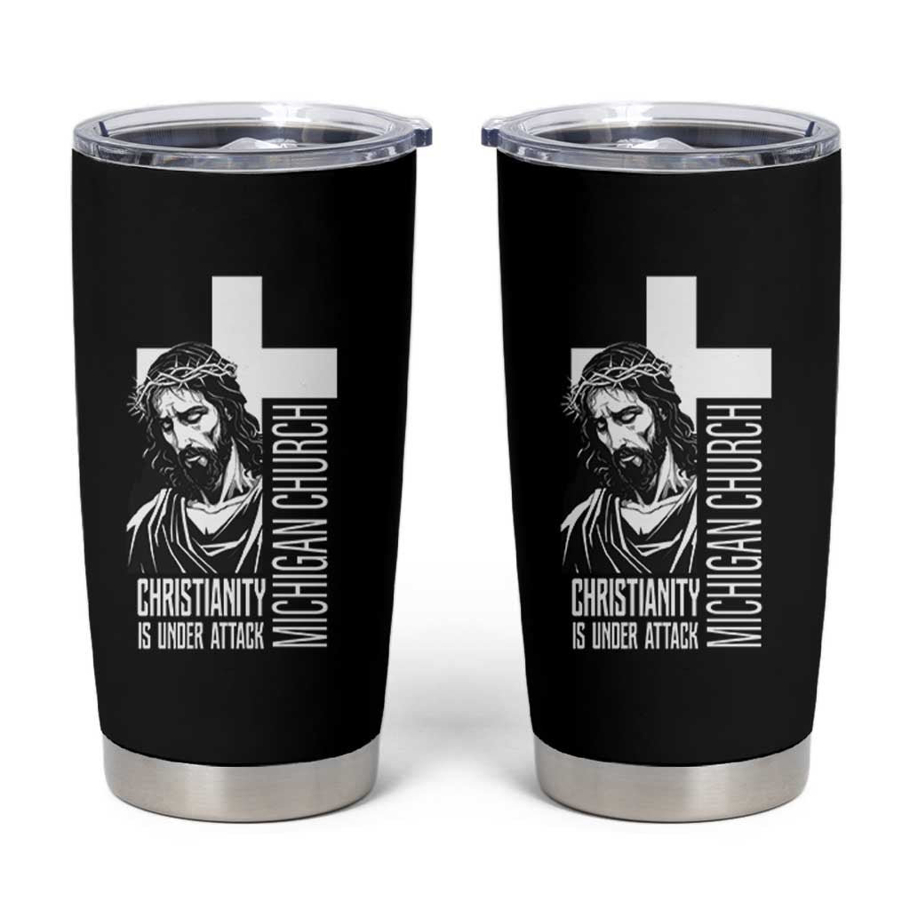Christianity Is Under Attack Tumbler Cup Jesus Stand for Faith Michigan Church - Wonder Print Shop