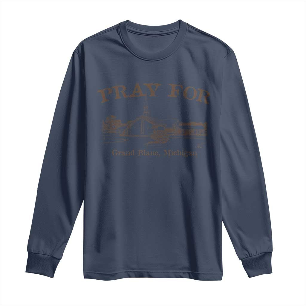 Pray for Grand Blanc Michigan Long Sleeve Shirt Vintage Church Faith Support - Wonder Print Shop