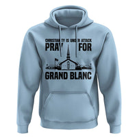 Christianity Is Under Attack Hoodie Pray for Grand Blanc Church Michigan Faith Support - Wonder Print Shop