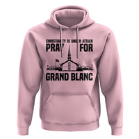Christianity Is Under Attack Hoodie Pray for Grand Blanc Church Michigan Faith Support - Wonder Print Shop