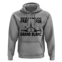 Christianity Is Under Attack Hoodie Pray for Grand Blanc Church Michigan Faith Support - Wonder Print Shop