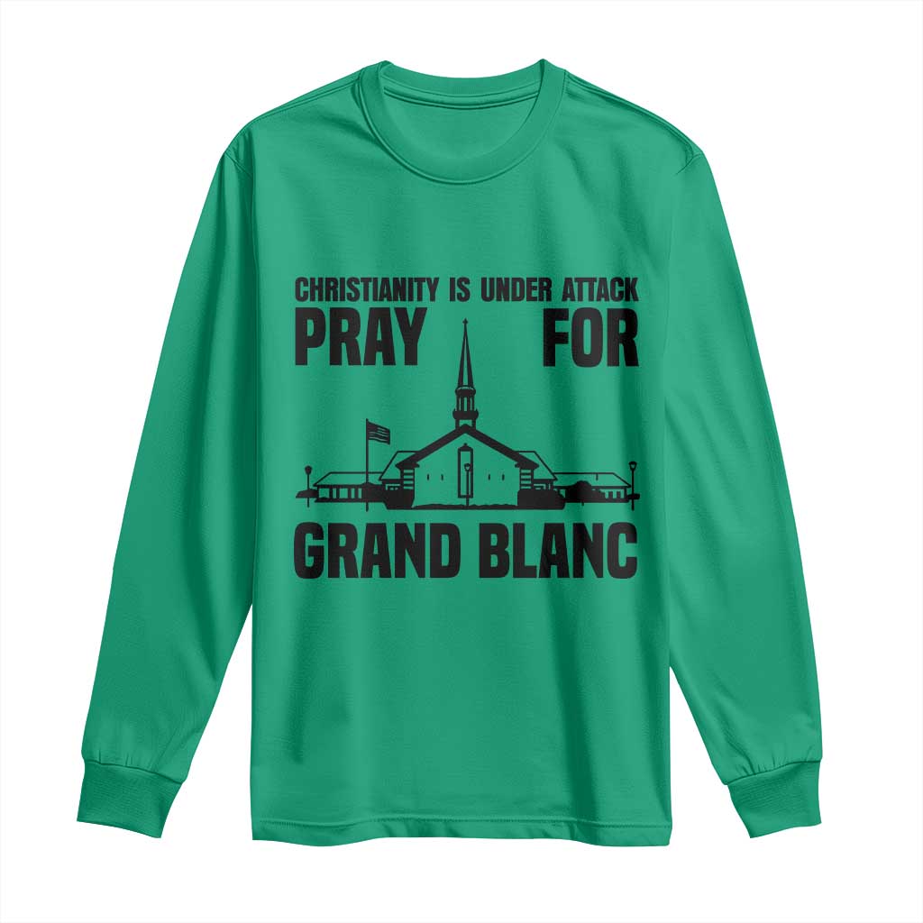 Christianity Is Under Attack Long Sleeve Shirt Pray for Grand Blanc Church Michigan Faith Support - Wonder Print Shop