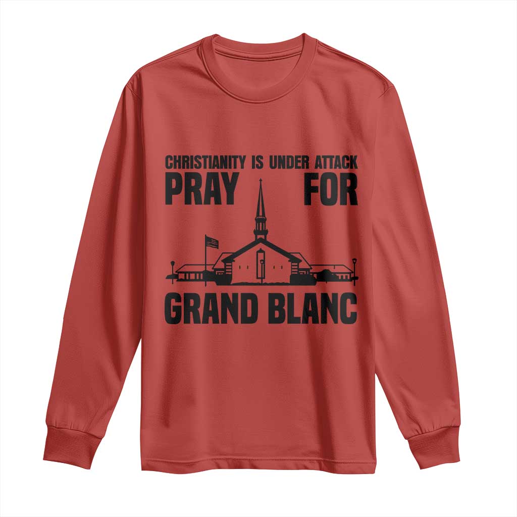 Christianity Is Under Attack Long Sleeve Shirt Pray for Grand Blanc Church Michigan Faith Support - Wonder Print Shop