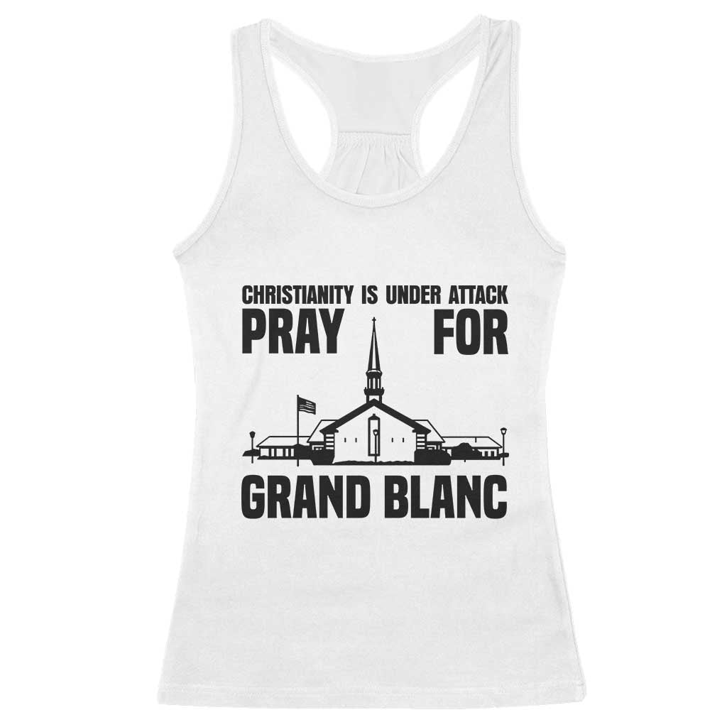 Christianity Is Under Attack Racerback Tank Top Pray for Grand Blanc Church Michigan Faith Support - Wonder Print Shop