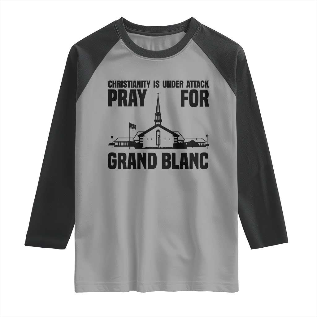 Christianity Is Under Attack Raglan Shirt Pray for Grand Blanc Church Michigan Faith Support - Wonder Print Shop