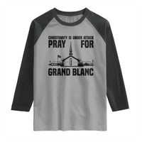 Christianity Is Under Attack Raglan Shirt Pray for Grand Blanc Church Michigan Faith Support - Wonder Print Shop