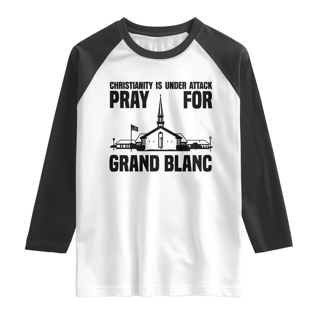 Christianity Is Under Attack Raglan Shirt Pray for Grand Blanc Church Michigan Faith Support - Wonder Print Shop