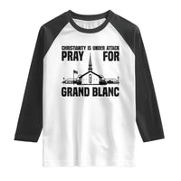 Christianity Is Under Attack Raglan Shirt Pray for Grand Blanc Church Michigan Faith Support - Wonder Print Shop
