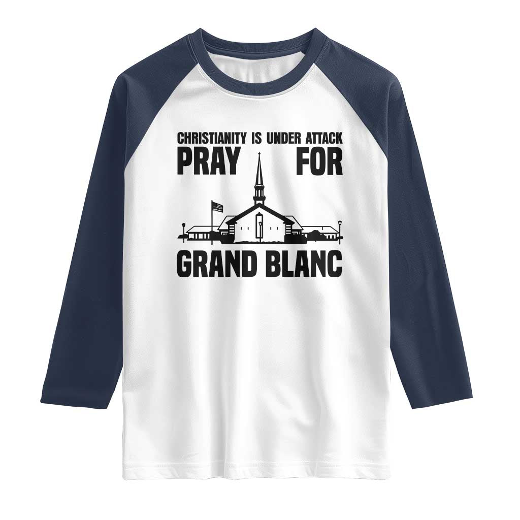 Christianity Is Under Attack Raglan Shirt Pray for Grand Blanc Church Michigan Faith Support - Wonder Print Shop