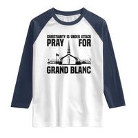 Christianity Is Under Attack Raglan Shirt Pray for Grand Blanc Church Michigan Faith Support - Wonder Print Shop