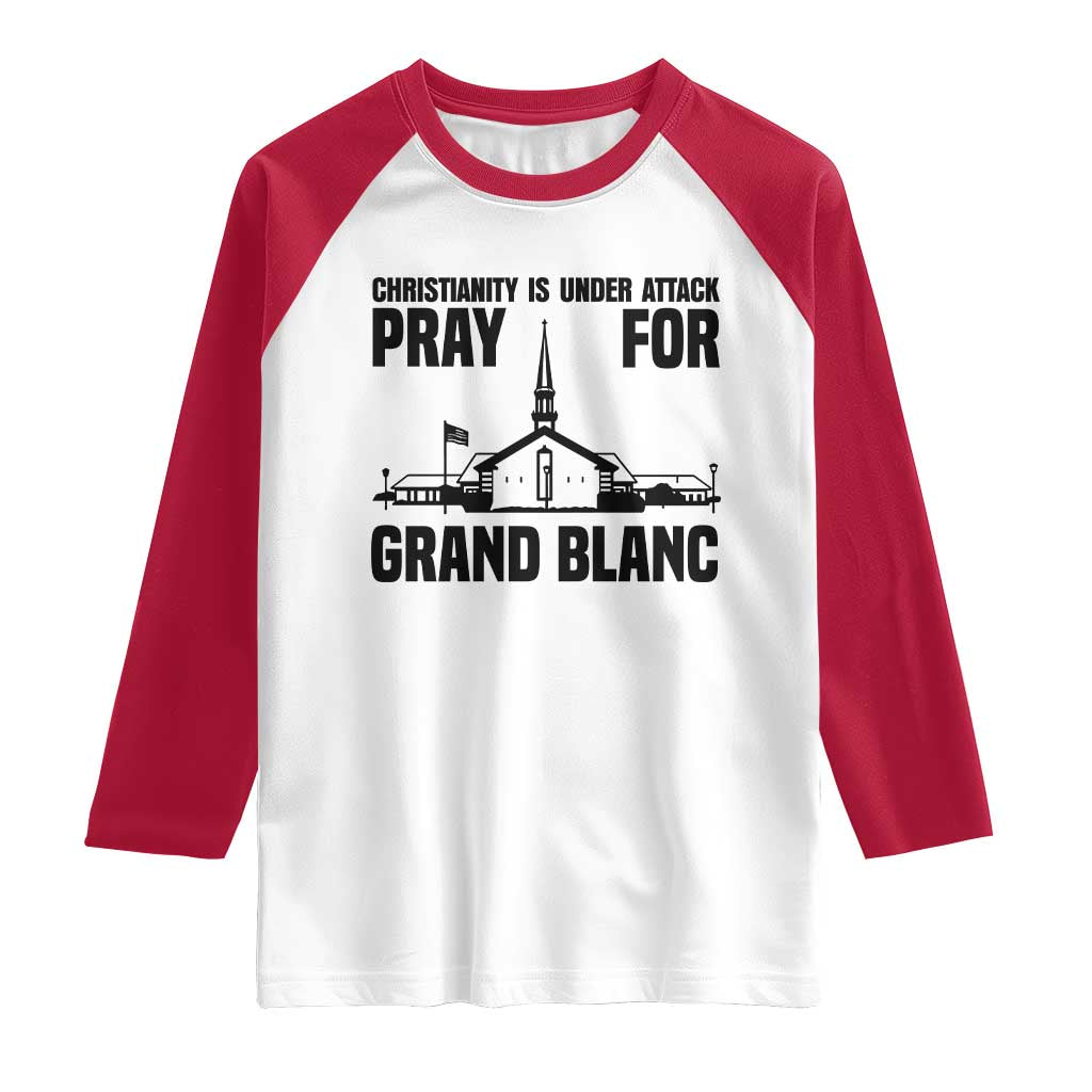 Christianity Is Under Attack Raglan Shirt Pray for Grand Blanc Church Michigan Faith Support - Wonder Print Shop