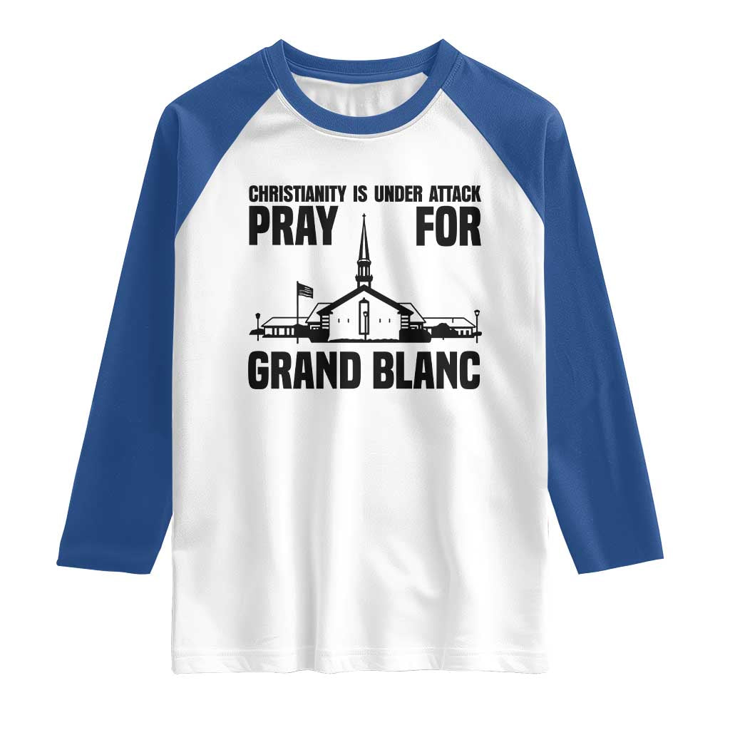 Christianity Is Under Attack Raglan Shirt Pray for Grand Blanc Church Michigan Faith Support - Wonder Print Shop