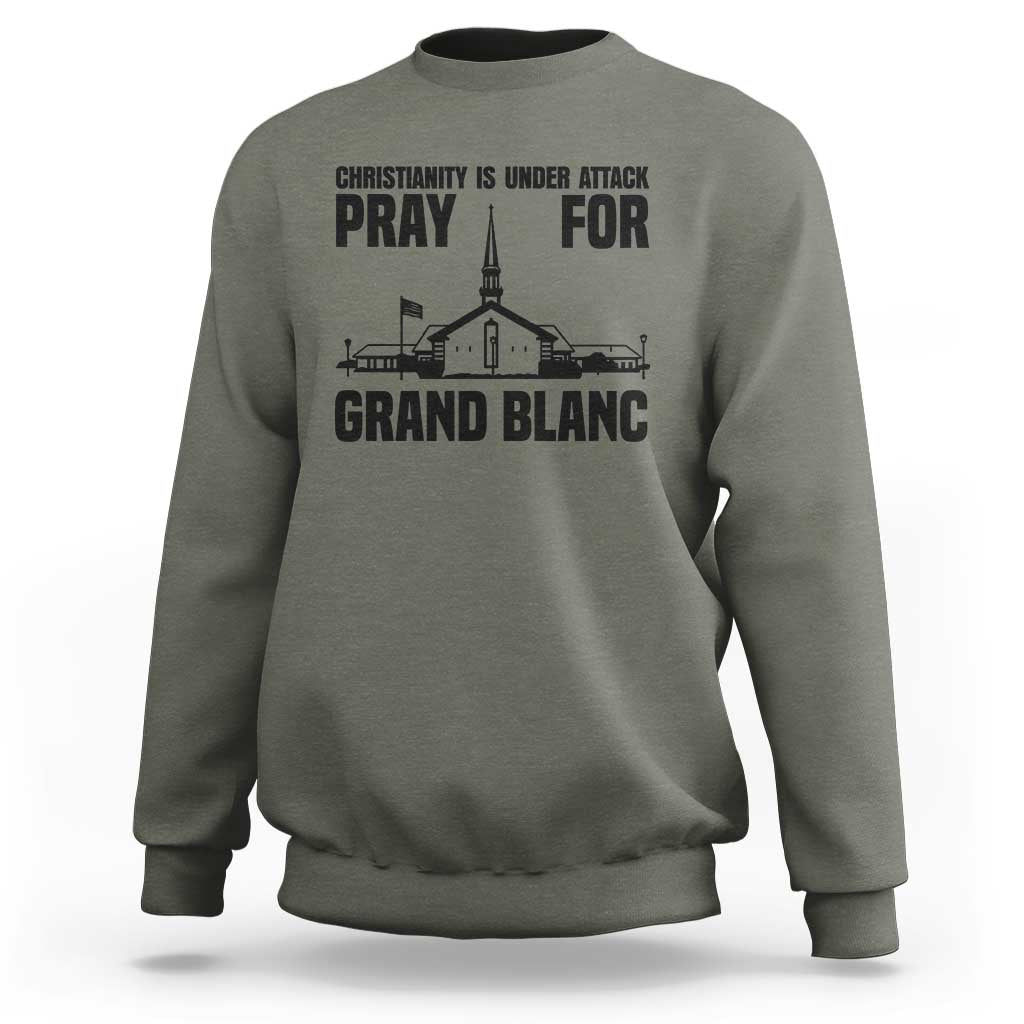 Christianity Is Under Attack Sweatshirt Pray for Grand Blanc Church Michigan Faith Support - Wonder Print Shop