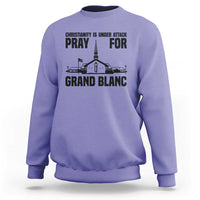 Christianity Is Under Attack Sweatshirt Pray for Grand Blanc Church Michigan Faith Support - Wonder Print Shop
