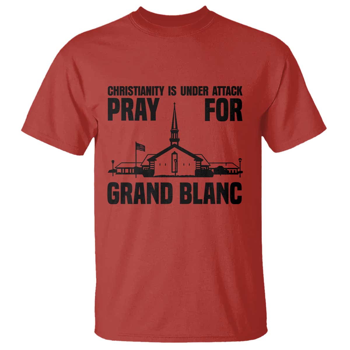 Christianity Is Under Attack T Shirt Pray for Grand Blanc Church Michigan Faith Support - Wonder Print Shop
