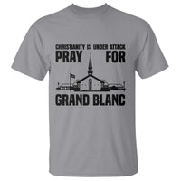 Christianity Is Under Attack T Shirt Pray for Grand Blanc Church Michigan Faith Support - Wonder Print Shop