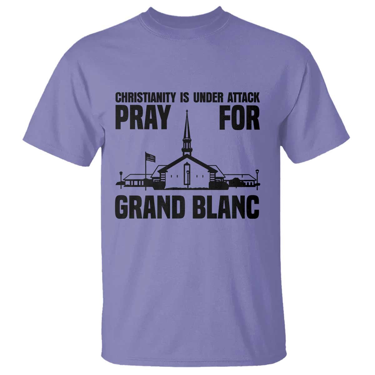 Christianity Is Under Attack T Shirt Pray for Grand Blanc Church Michigan Faith Support - Wonder Print Shop