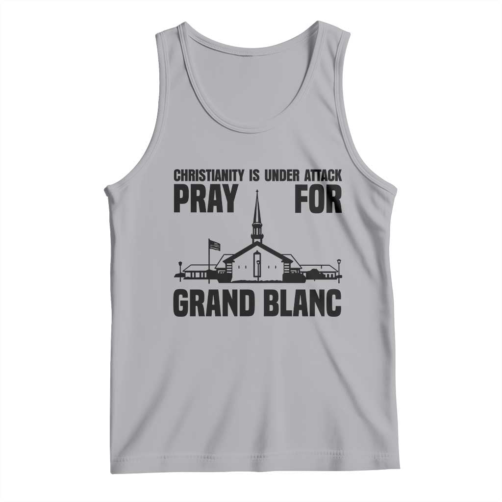 Christianity Is Under Attack Tank Top Pray for Grand Blanc Church Michigan Faith Support - Wonder Print Shop