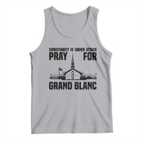 Christianity Is Under Attack Tank Top Pray for Grand Blanc Church Michigan Faith Support - Wonder Print Shop