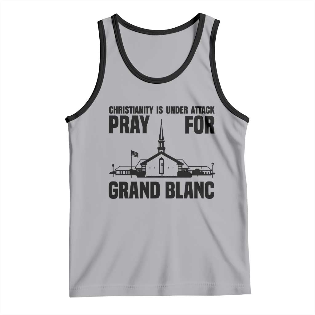 Christianity Is Under Attack Tank Top Pray for Grand Blanc Church Michigan Faith Support - Wonder Print Shop