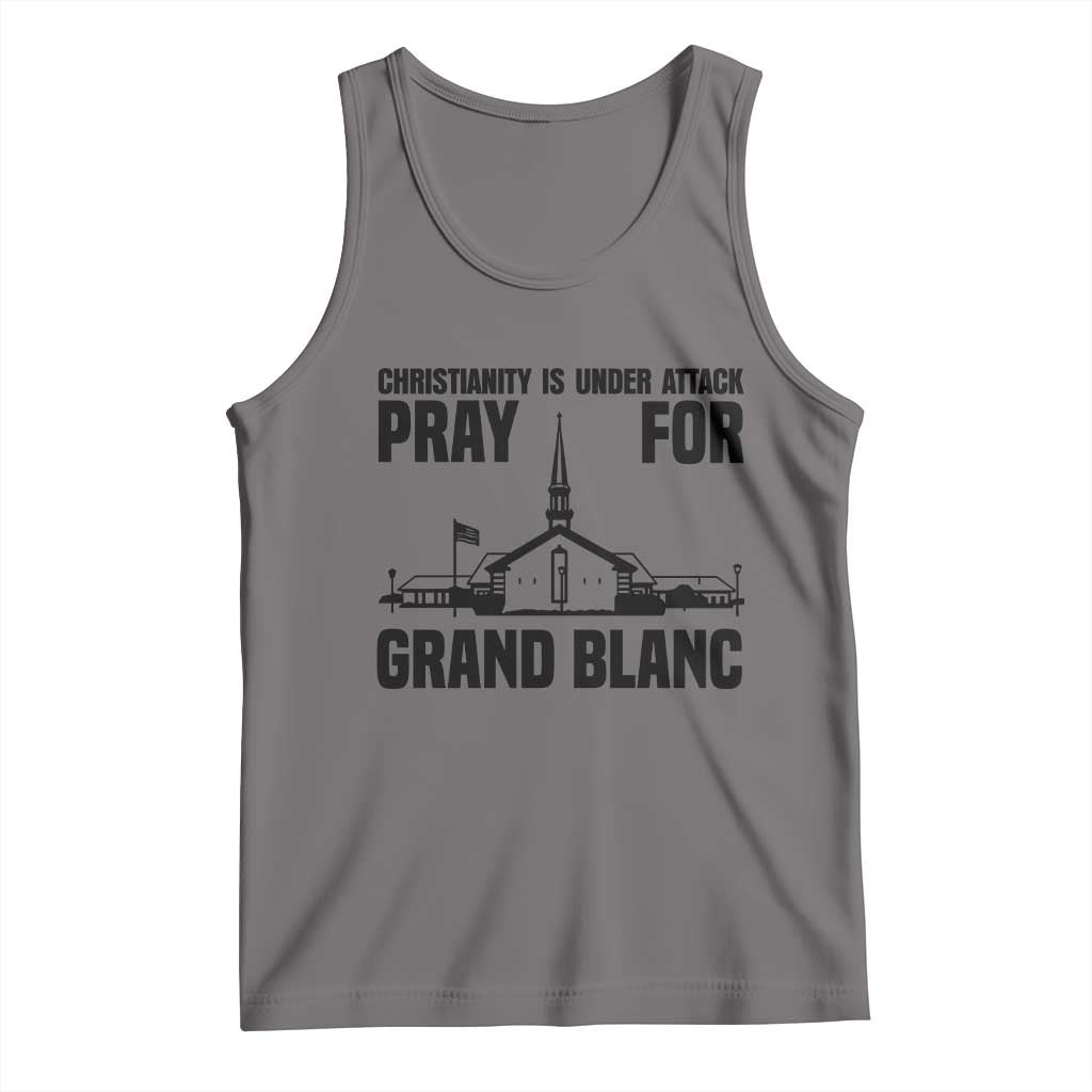 Christianity Is Under Attack Tank Top Pray for Grand Blanc Church Michigan Faith Support - Wonder Print Shop