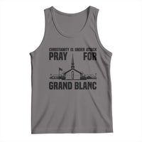 Christianity Is Under Attack Tank Top Pray for Grand Blanc Church Michigan Faith Support - Wonder Print Shop