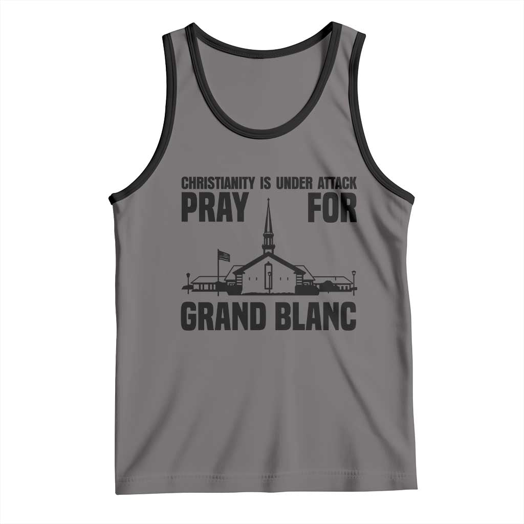 Christianity Is Under Attack Tank Top Pray for Grand Blanc Church Michigan Faith Support - Wonder Print Shop
