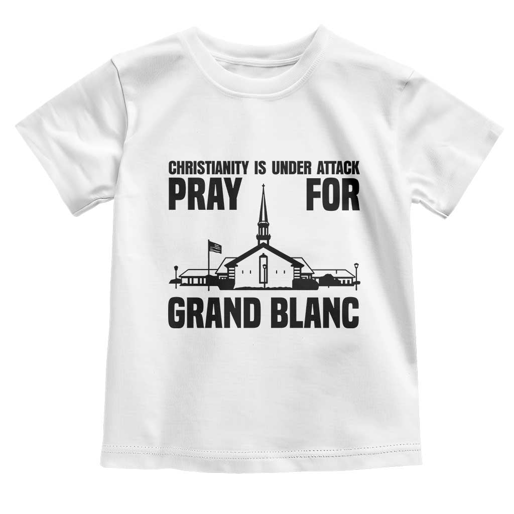 Christianity Is Under Attack Toddler T Shirt Pray for Grand Blanc Church Michigan Faith Support - Wonder Print Shop