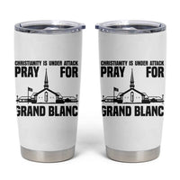 Christianity Is Under Attack Tumbler Cup Pray for Grand Blanc Church Michigan Faith Support - Wonder Print Shop