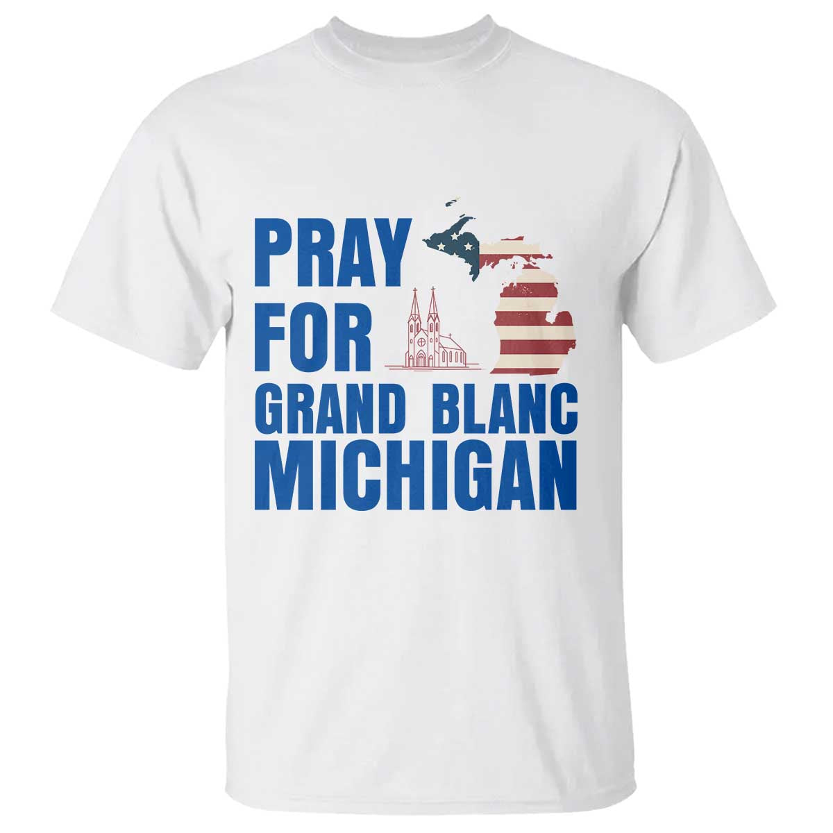 Pray for Grand Blanc Michigan T Shirt American Flag Christian Support - Wonder Print Shop