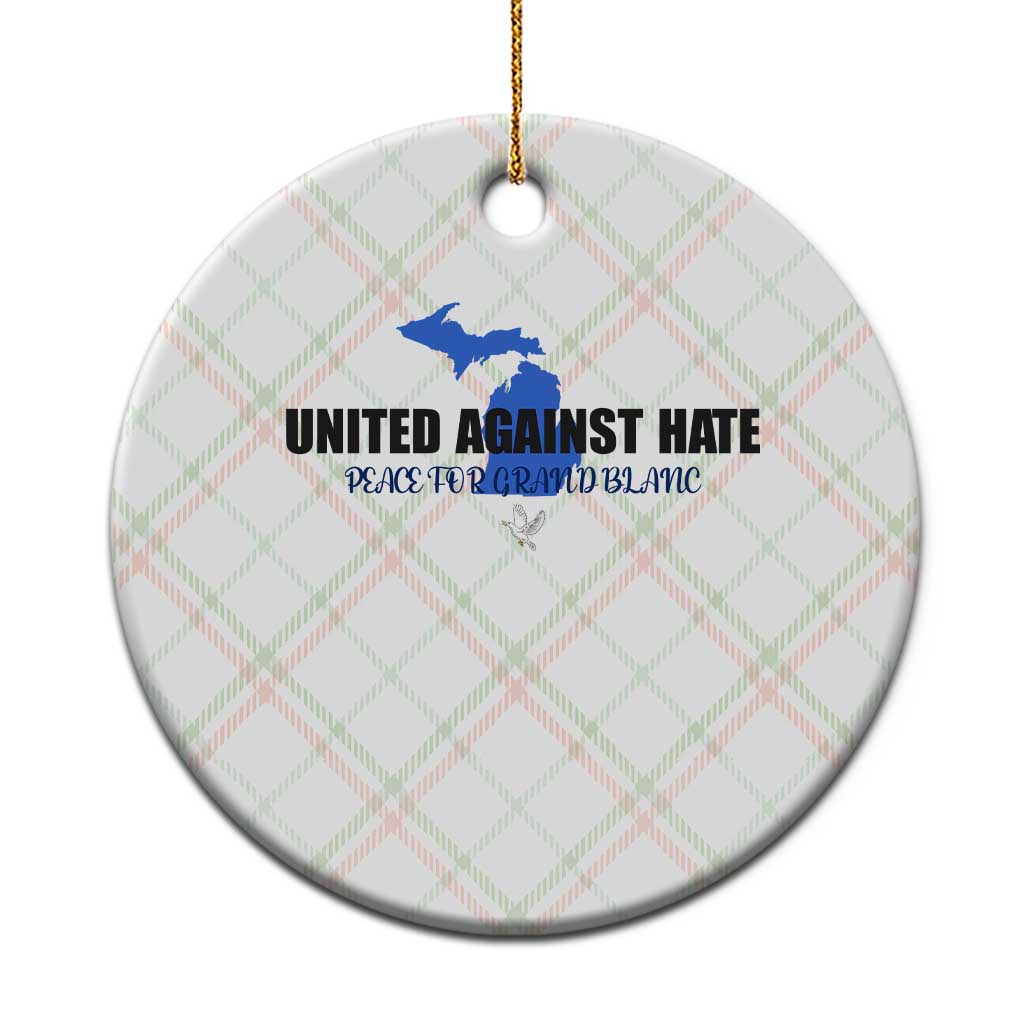 Peace for Grand Blanc Michigan Ceramic Ornament United Against Hate - Wonder Print Shop