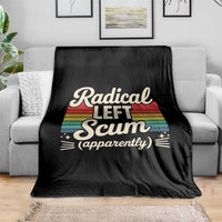Funny Radical Left Scum Apparently Throw Blanket Retro Political Humor - Wonder Print Shop