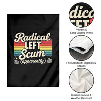 Funny Radical Left Scum Apparently Garden Flag Retro Political Humor - Wonder Print Shop