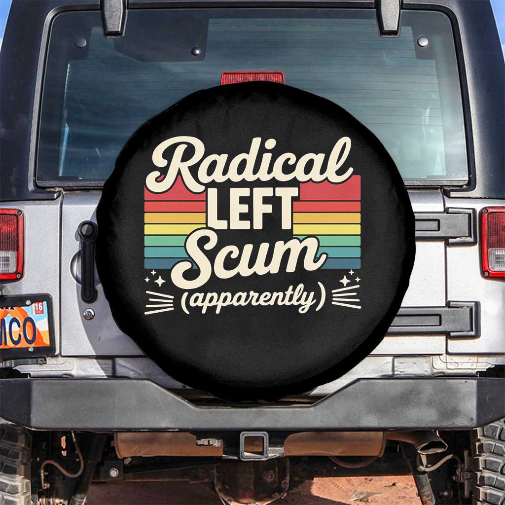 Funny Radical Left Scum Apparently Spare Tire Cover Retro Political Humor - Wonder Print Shop