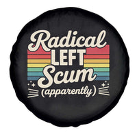Funny Radical Left Scum Apparently Spare Tire Cover Retro Political Humor - Wonder Print Shop