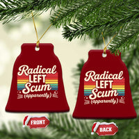 Funny Radical Left Scum Apparently Ceramic Ornament Retro Political Humor - Wonder Print Shop