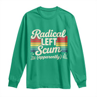 Funny Radical Left Scum Apparently Long Sleeve Shirt Retro Political Humor - Wonder Print Shop