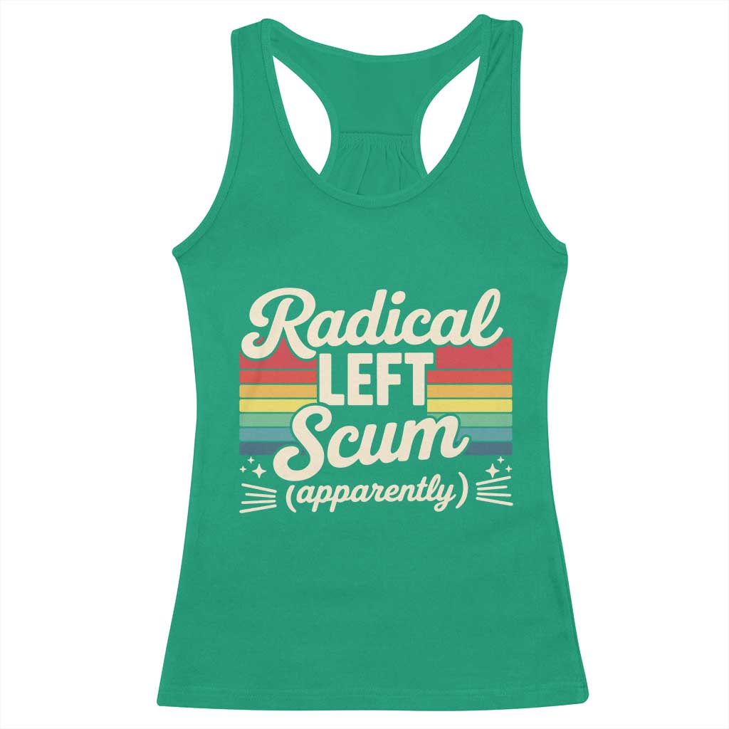 Funny Radical Left Scum Apparently Racerback Tank Top Retro Political Humor - Wonder Print Shop