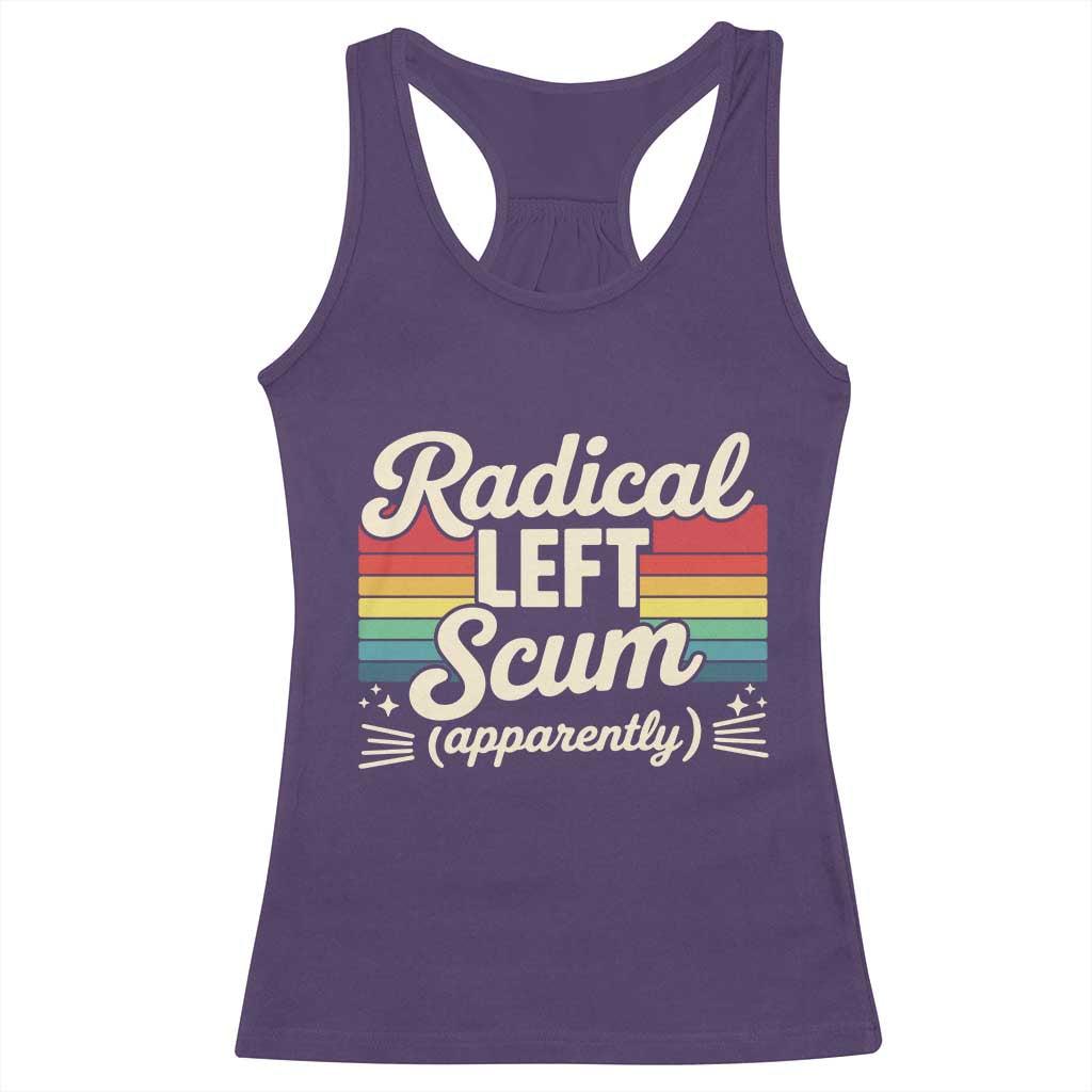 Funny Radical Left Scum Apparently Racerback Tank Top Retro Political Humor - Wonder Print Shop