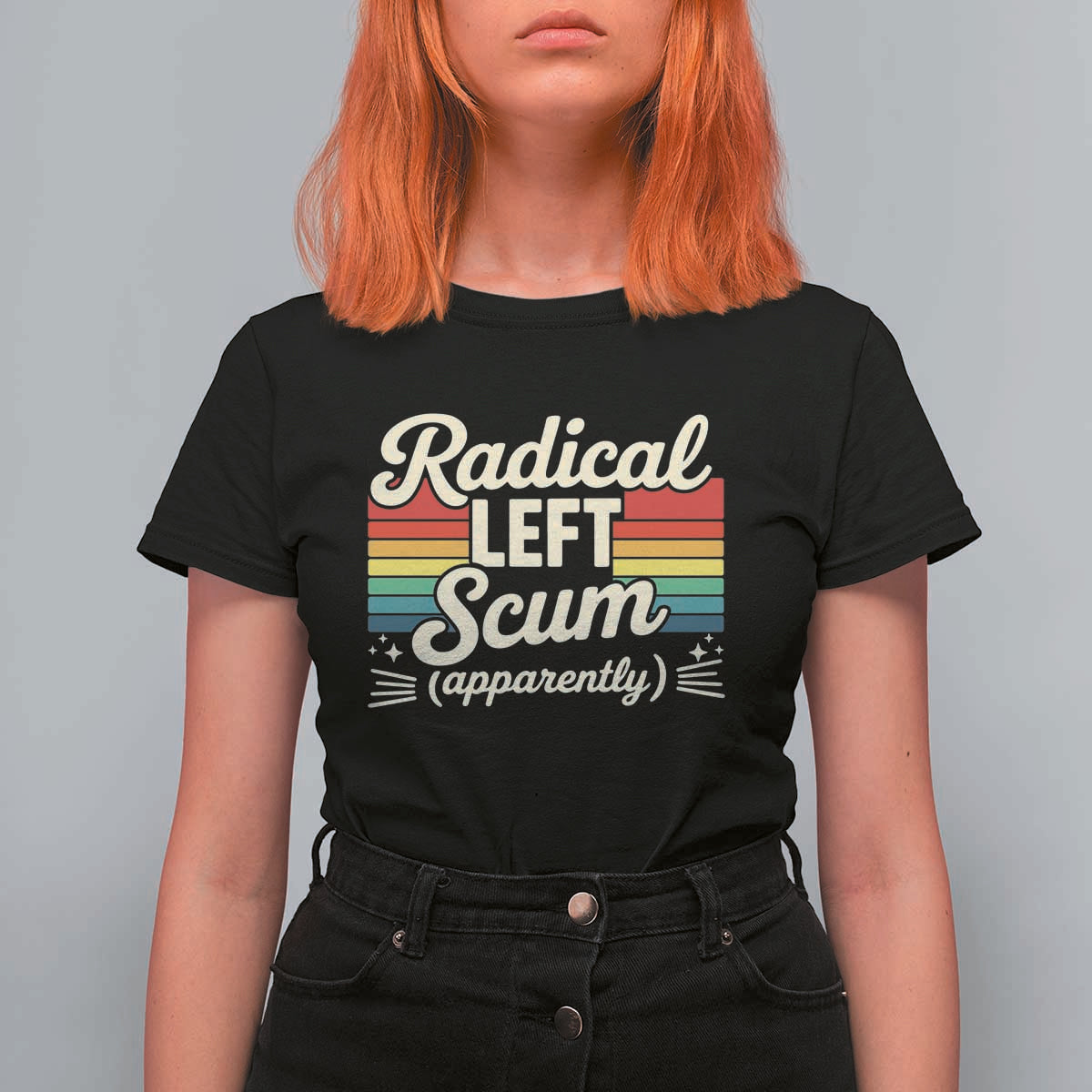 Funny Radical Left Scum Apparently T Shirt For Women Retro Political Humor - Wonder Print Shop