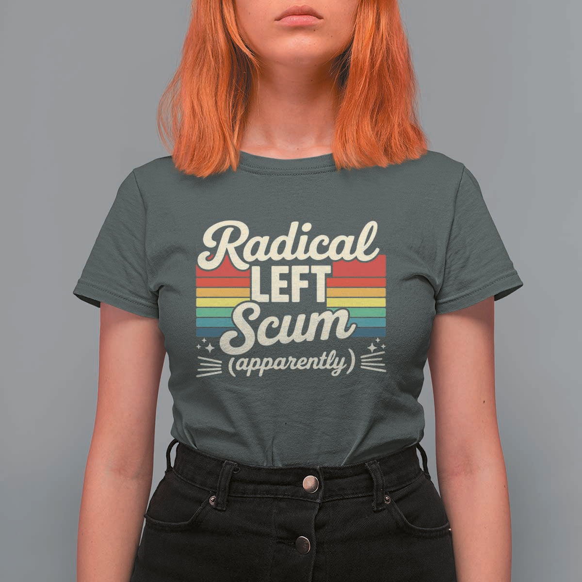 Funny Radical Left Scum Apparently T Shirt For Women Retro Political Humor - Wonder Print Shop