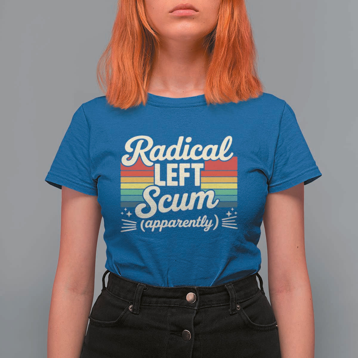 Funny Radical Left Scum Apparently T Shirt For Women Retro Political Humor - Wonder Print Shop