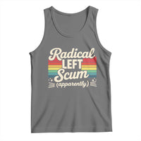 Funny Radical Left Scum Apparently Tank Top Retro Political Humor - Wonder Print Shop