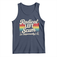 Funny Radical Left Scum Apparently Tank Top Retro Political Humor - Wonder Print Shop