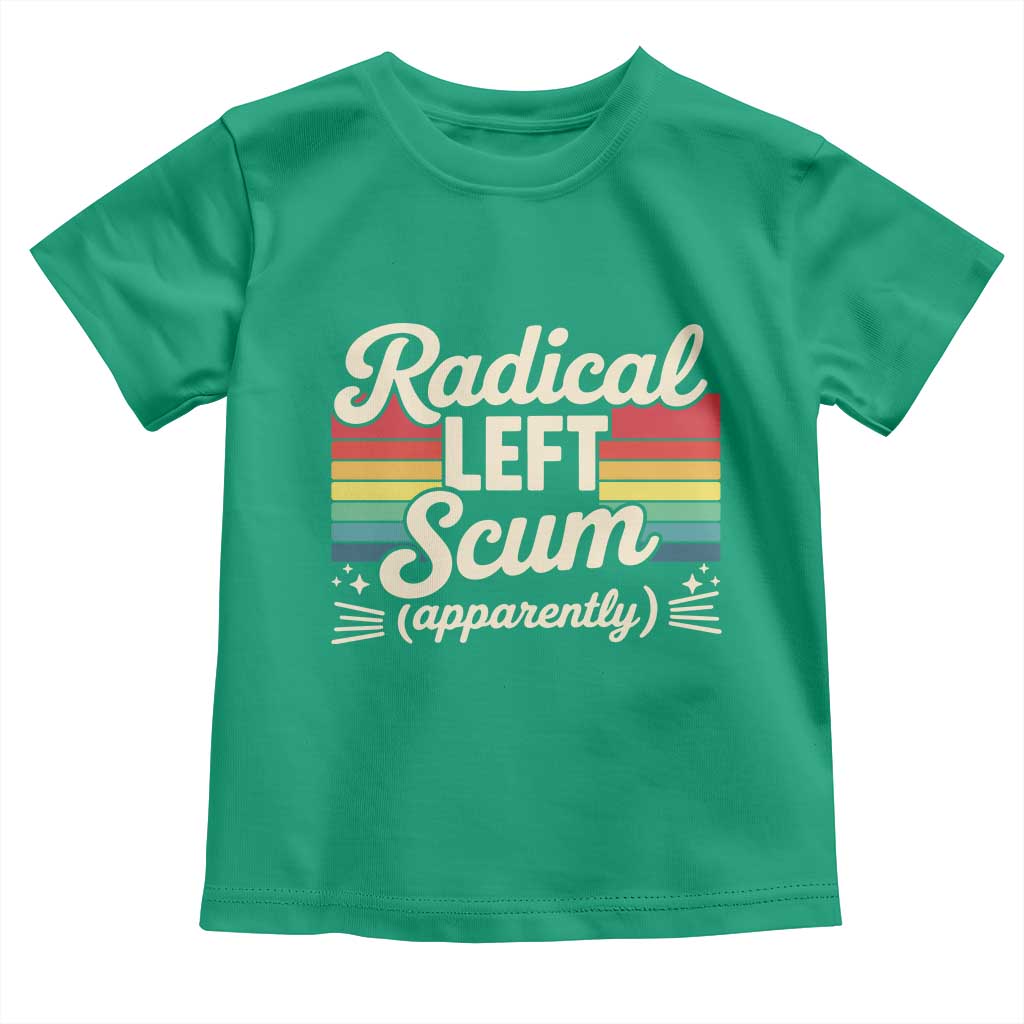 Funny Radical Left Scum Apparently Toddler T Shirt Retro Political Humor - Wonder Print Shop