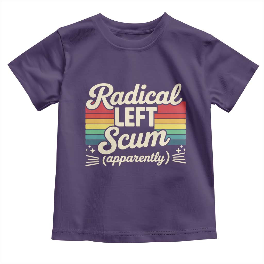 Funny Radical Left Scum Apparently Toddler T Shirt Retro Political Humor - Wonder Print Shop