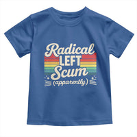 Funny Radical Left Scum Apparently Toddler T Shirt Retro Political Humor - Wonder Print Shop