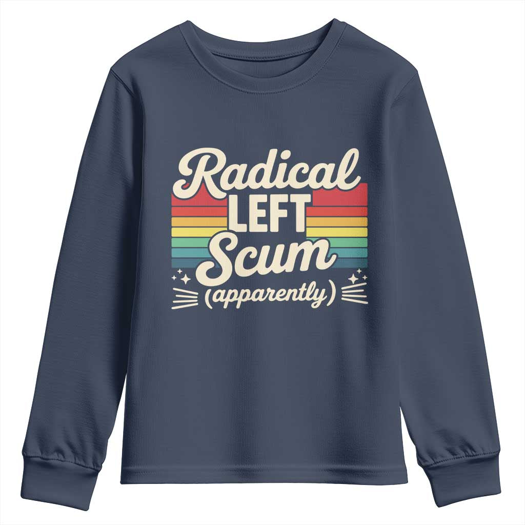 Funny Radical Left Scum Apparently Youth Sweatshirt Retro Political Humor - Wonder Print Shop