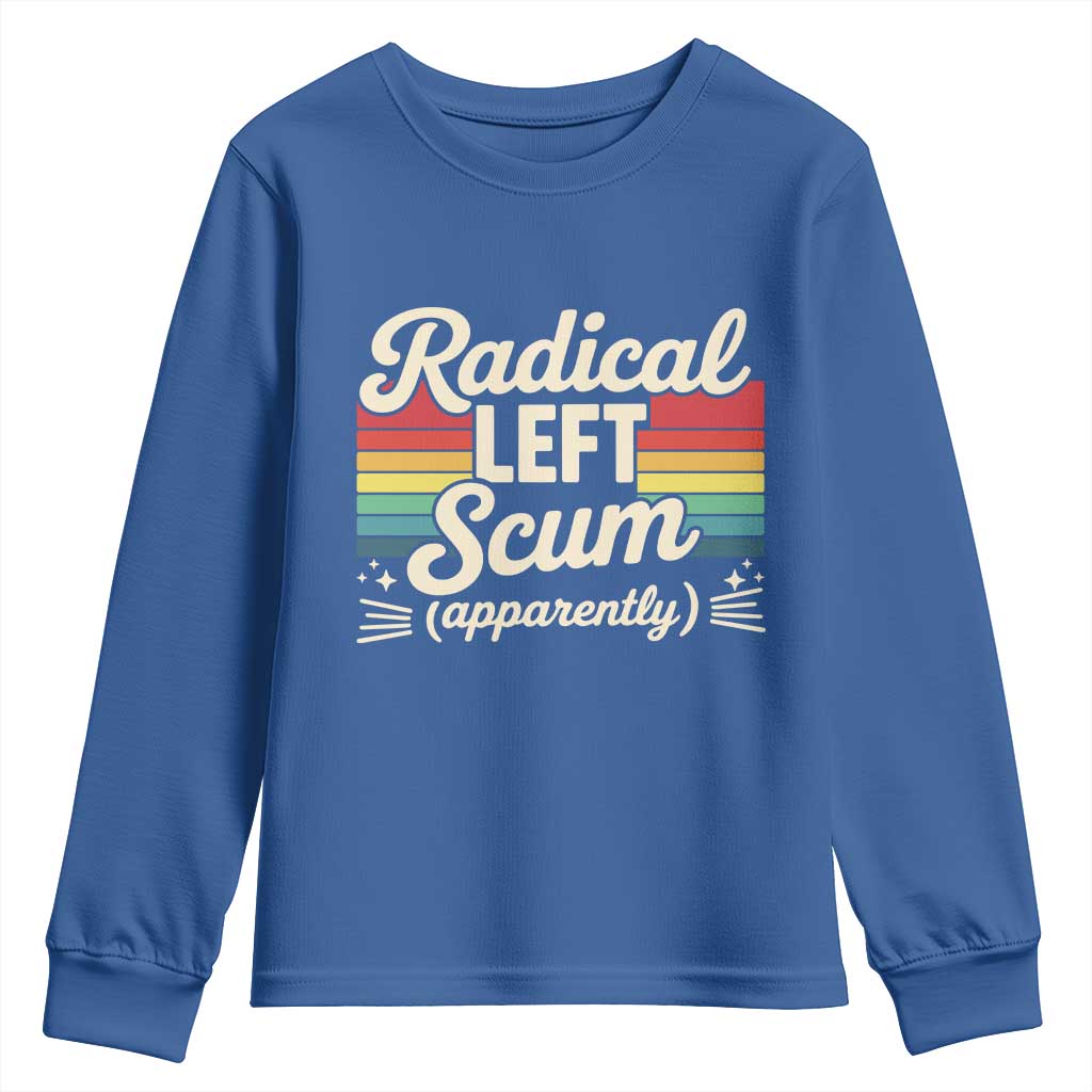 Funny Radical Left Scum Apparently Youth Sweatshirt Retro Political Humor - Wonder Print Shop